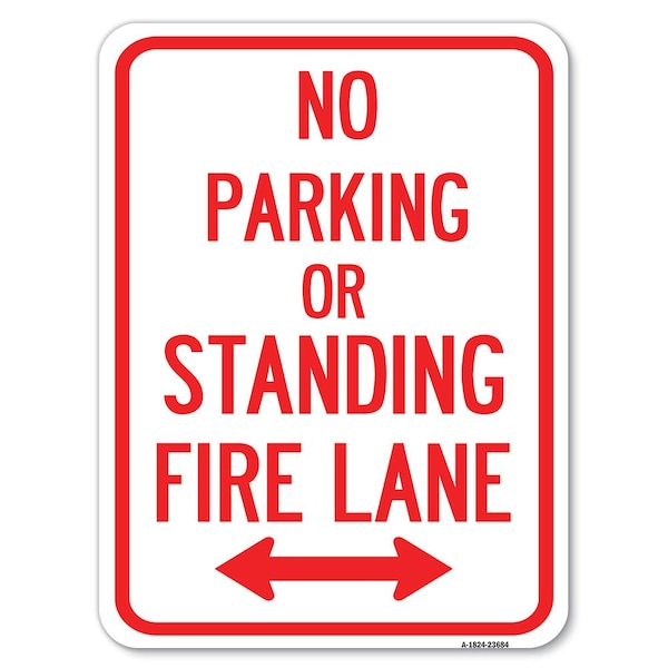Signmission No Parking or Standing Fire Lane With Bidirectional Arrow Heavy-Gauge Aluminum Parking, A-1824-23684 A-1824-23684 - main